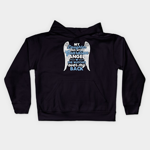 My Daughter Guardian Angel She Watches Over My Back Daughter Kids Hoodie by erbedingsanchez